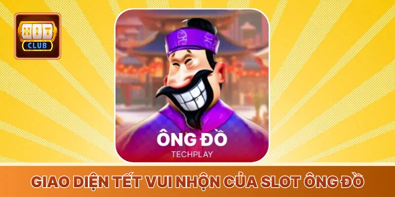 Giao diện tết vui nhộn của Slot ông đồ