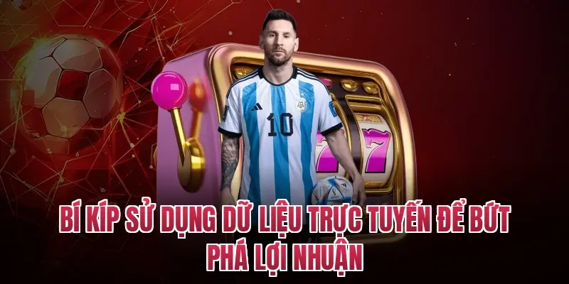 Bí kíp sử dụng dữ liệu trực tuyến để bứt phá lợi nhuận