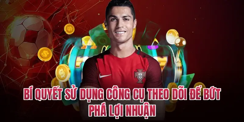 Bí quyết sử dụng công cụ theo dõi để bứt phá lợi nhuận