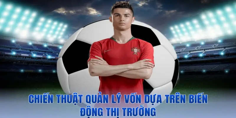 Chiến thuật quản lý vốn dựa trên biến động thị trường