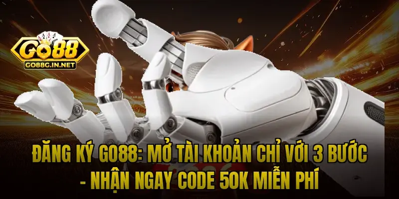 Đăng Ký Go88: Mở Tài Khoản Chỉ Với 3 Bước – Nhận Ngay Code 50K Miễn Phí