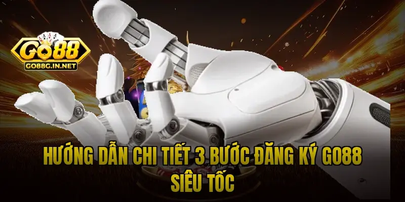 Hướng dẫn chi tiết 3 bước đăng ký go88 siêu tốc