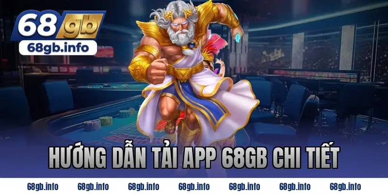 Hướng Dẫn Tải App 68GB Chi Tiết