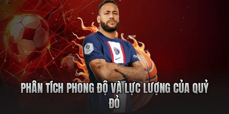 Phân tích phong độ và lực lượng của Quỷ đỏ