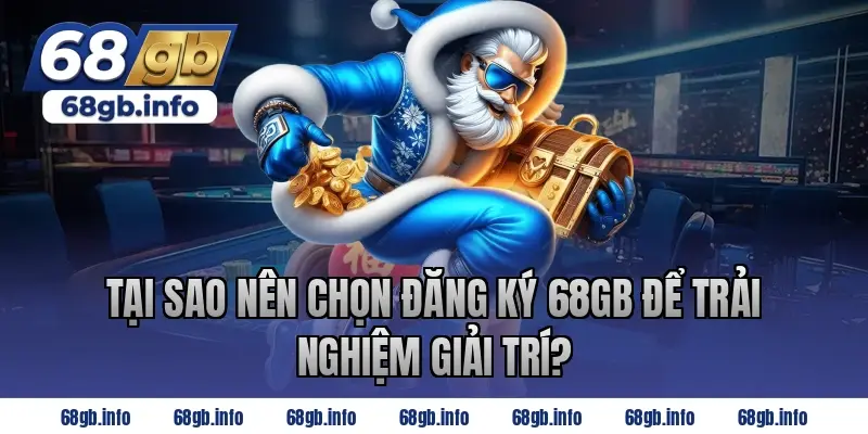 Tại Sao Nên Chọn Đăng Ký 68GB Để Trải Nghiệm Giải Trí?