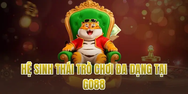 Hệ sinh thái trò chơi đa dạng tại Go88