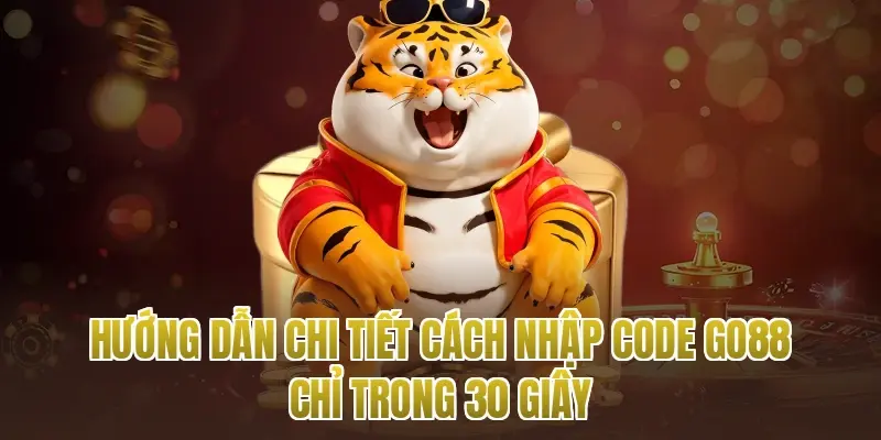 Hướng dẫn chi tiết cách nhập code go88 chỉ trong 30 giây