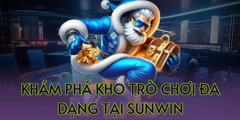 Khám phá kho trò chơi đa dạng tại Sunwin