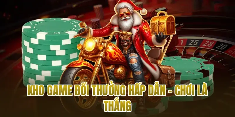 Kho game đổi thưởng hấp dẫn – Chơi là thắng