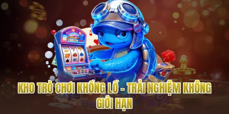 Kho trò chơi khổng lồ – Trải nghiệm không giới hạn