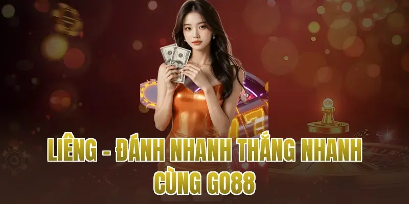 Liêng – Đánh nhanh thắng nhanh cùng go88