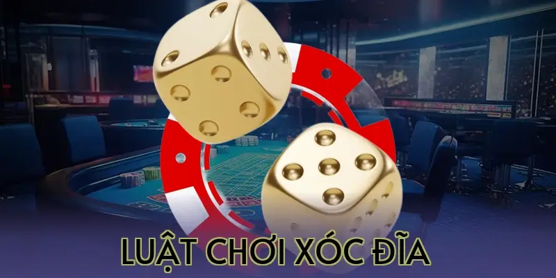 Luật Chơi Xóc Đĩa 