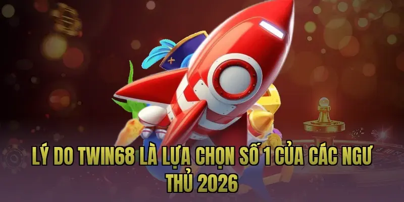 Lý do Twin68 là lựa chọn số 1 của các ngư thủ 2026
