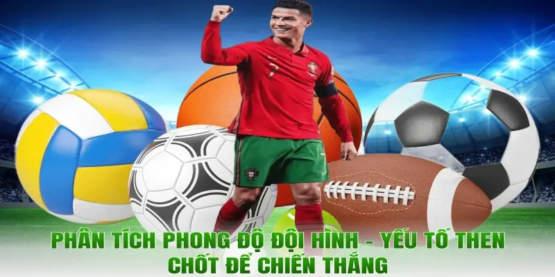 Phân tích phong độ đội hình – Yếu tố then chốt để chiến thắng