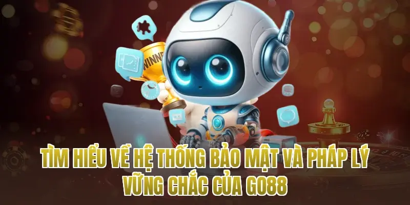 Tìm Hiểu Về Hệ Thống Bảo Mật Và Pháp Lý Vững Chắc Của Go88
