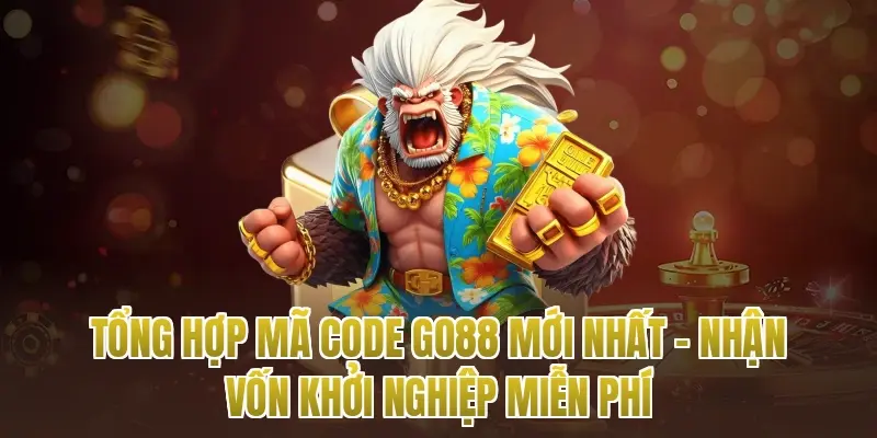 Tổng Hợp Mã Code Go88 Mới Nhất – Nhận Vốn Khởi Nghiệp Miễn Phí